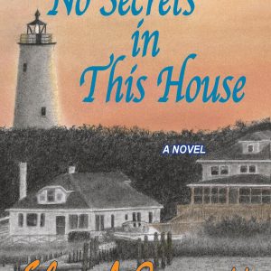 NO SECRETS IN THIS HOUSE: A Novel
