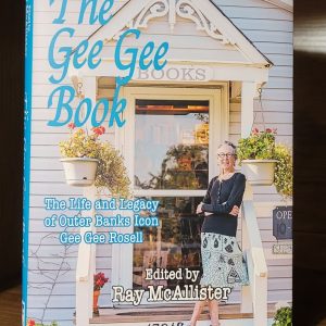THE GEE GEE BOOK: The Life and Legend of Outer Banks Icon Gee Gee Rosell